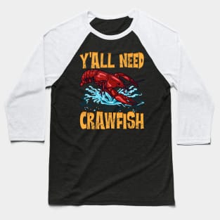 Y'all Need Crawfish Baseball T-Shirt